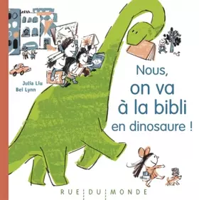 Couverture du produit · Nous, on va à la bibli en dinosaure !