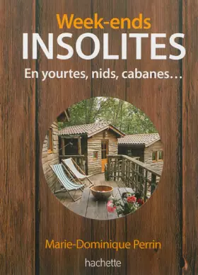Couverture du produit · Week-ends insolites, yourtes, nids, cabanes