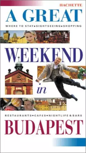 Couverture du produit · Hachette a Great Weekend in Budapest (Hachette's a Great Weekend Series)