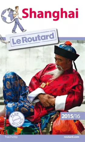 Couverture du produit · Guide du Routard Shanghai 2015/2016