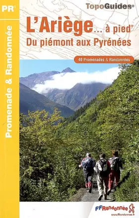Couverture du produit · L'Ariège... à pied Du Piémont aux Pyrénnées: 40 promenades & randonnées