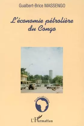 Couverture du produit · L'économie pétrolière du Congo