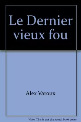 Couverture du produit · Le Dernier vieux fou