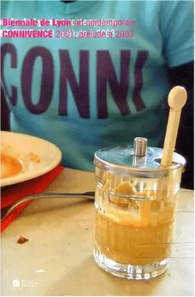 Couverture du produit · Connivence (bilingue anglais) : 6e biennale d'art contemporain de Lyon 2001