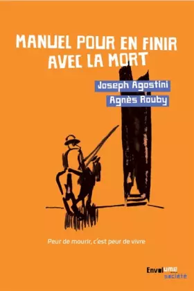 Couverture du produit · Manuel pour en finir avec la mort: Peur de mourir, c'est peur de vivre
