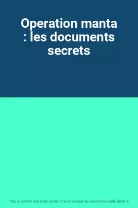 Couverture du produit · Operation manta : les documents secrets