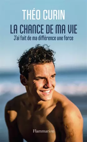 Couverture du produit · La chance de ma vie: J'ai fait de ma différence une force