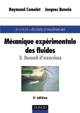 Couverture du produit · Mécanique expérimentale des fluides, tome 3 : Exercices corrigés aves rappels de cours
