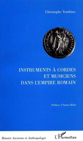 Couverture du produit · INSTRUMENTS A CORDES ET MUSICIENS DANS L'EMPIRE ROMAIN