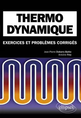 Couverture du produit · Thermodynamique : Exercices et problèmes corrigés, classes préparatoires MPSI, PCSI, PTSI