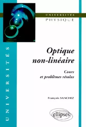Couverture du produit · Optique non-linéaire : Cours et problèmes résolus