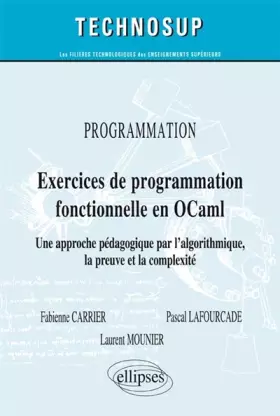 Couverture du produit · Exercices de Programmation Fonctionnelle en OCaml Une Approche Pédagogique par l'Algorithmique, la Preuve et la Complexité Nive