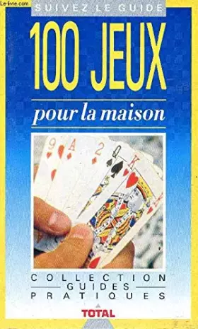 Couverture du produit · 100 jeux pour la maison