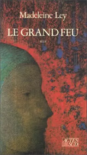 Couverture du produit · Le Grand feu : Récit