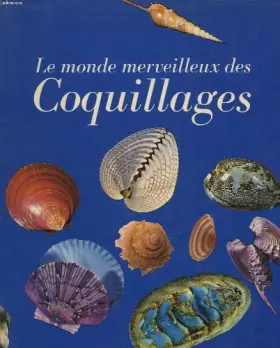 Couverture du produit · Le monde merveilleux des coquillages