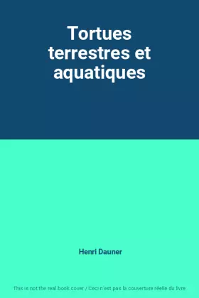 Couverture du produit · Tortues terrestres et aquatiques