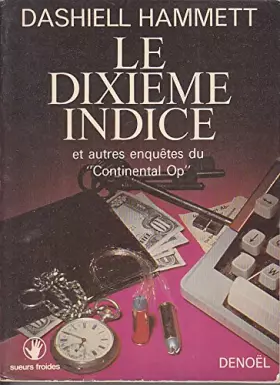Couverture du produit · Le Dixième indice : Et autres récits du Continental Op (Sueurs froides)