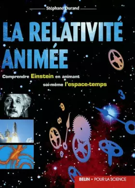 Couverture du produit · La relativité animée : Comprendre Einstein en animant soi-même l'espace-temps