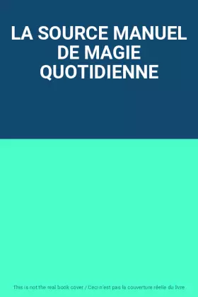 Couverture du produit · LA SOURCE MANUEL DE MAGIE QUOTIDIENNE