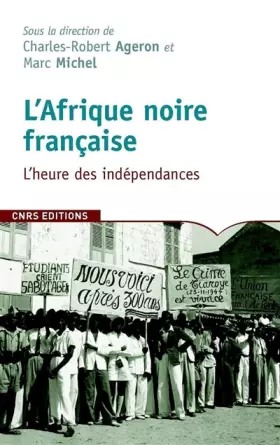 Couverture du produit · L'Afrique noire française, l'heure des indépendances