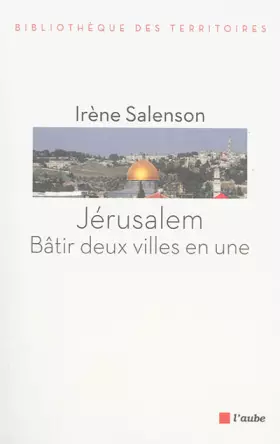 Couverture du produit · Jérusalem : bâtir deux villes en une