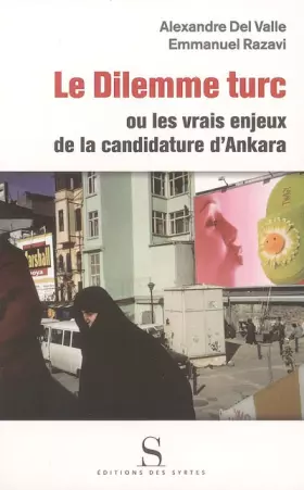 Couverture du produit · Le Dilemme turc : Ou les vrais enjeux de la candidature d'Ankara