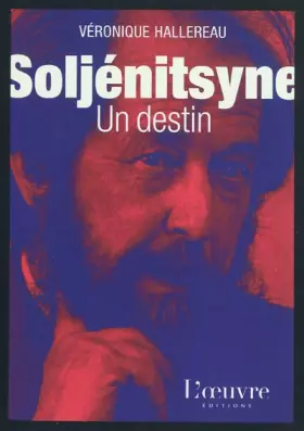 Couverture du produit · Soljénitsyne, un destin: Portrait littéraire