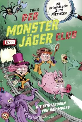 Couverture du produit · Der Monsterjäger-Club 1 – Die Geisterbahn von Bad Murks: Mit Krimirätseln zum Mitraten | Kinderbuch für Leseanfänger ab 6 Jahre