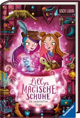 Couverture du produit · Lillys magische Schuhe, Band 3: Die zauberhaften Flügel (zauberhafte Reihe über Mut und Selbstvertrauen für Kinder ab 8 Jahren)