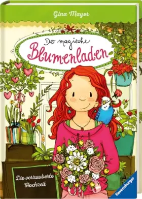 Couverture du produit · Der magische Blumenladen, Band 5: Die verzauberte Hochzeit (Bestseller-Reihe mit Blumenmagie für Kinder ab 8 Jahren)