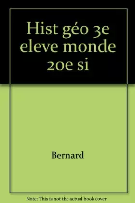 Couverture du produit · Hist géo 3e eleve monde 20e si