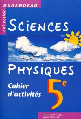 Couverture du produit · Sciences physiques, 5eme : cahier d'activités
