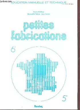 Couverture du produit · Petites fabrications : 6e, 5e (Éducation manuelle et technique)