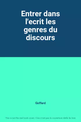 Couverture du produit · Entrer dans l'ecrit les genres du discours