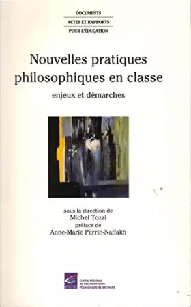 Couverture du produit · Nouvelles pratiques philosophiques en classe: Enjeux et démarches