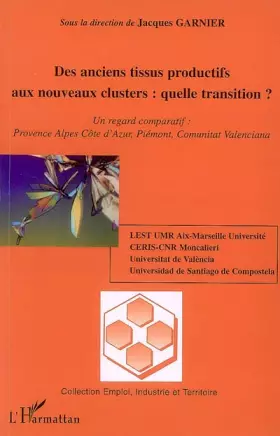 Couverture du produit · Des anciens tissus productifs aux nouveaux clusters : quelle transition ?: Un regard comparatif : Provence Alpes Côte d'Azur, P
