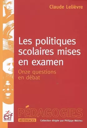 Couverture du produit · Les politiques scolaires mises en examen : Onze questions en débat