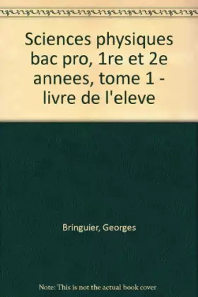 Couverture du produit · Sciences physiques, Bac pro 1re et 2e années, tome 1, 1992. Livre de l'élève