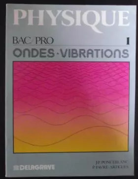 Couverture du produit · Physique, Bac Pro : ondes, vibrations