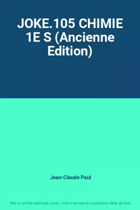 Couverture du produit · JOKE.105 CHIMIE 1E S (Ancienne Edition)