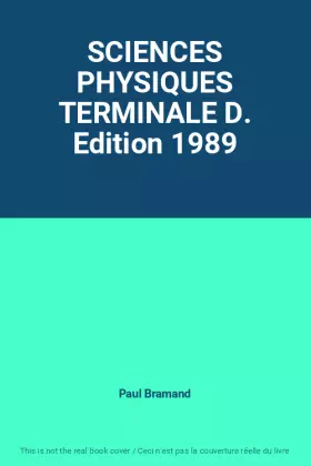 Couverture du produit · SCIENCES PHYSIQUES TERMINALE D. Edition 1989