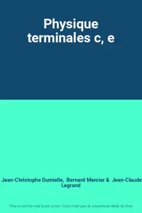 Couverture du produit · Physique terminales c, e
