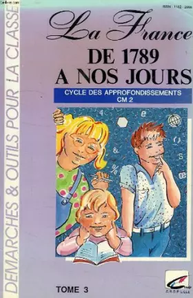 Couverture du produit · La france de 1789 a nos jours, cycle des appronfondissements, tome 3, cm2
