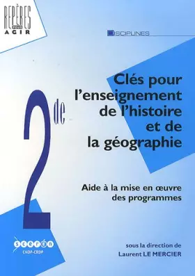 Couverture du produit · Clés pour l'enseignement de l'histoire et de la géographie au lycée : Aide à la mise en oeuvre des nouveaux programmes de 2e