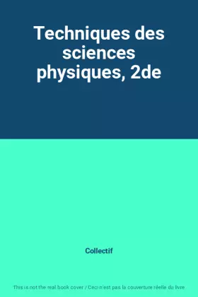 Couverture du produit · Techniques des sciences physiques, 2de