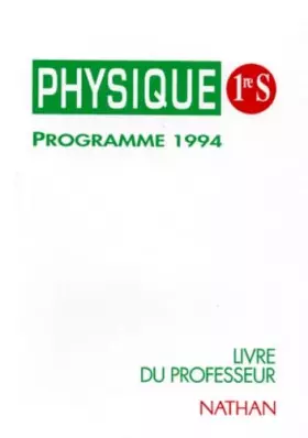 Couverture du produit · Physique 1ere S. Livre Du Professeur, Programme 1994