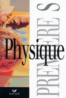 Couverture du produit · PHYSIQUE 1ERE S. Edition 1994