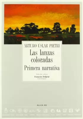 Couverture du produit · Las lanzas coloradas/ The Red Spears: Primera narrativa (Archivos, 56)