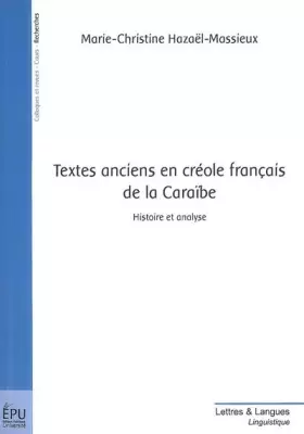 Couverture du produit · Textes anciens en créole français de la Caraïbe : histoire et analyse