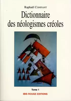 Couverture du produit · Dictionnaire des néologismes créoles